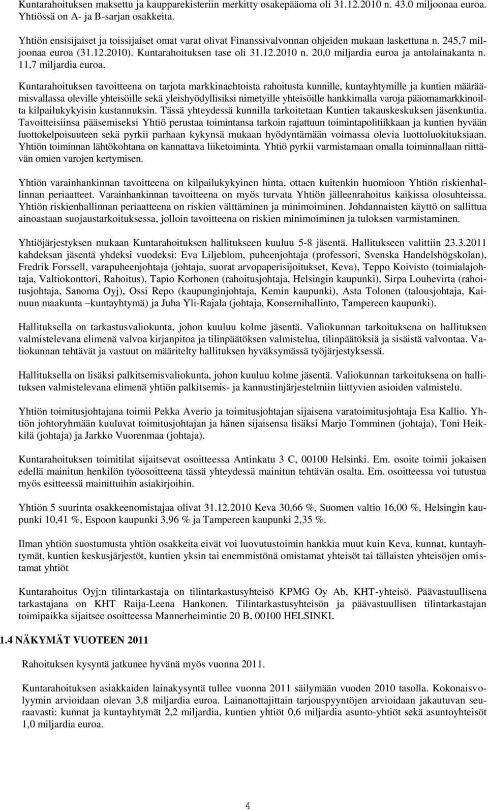 20,0 miljardia euroa ja antolainakanta n. 11,7 miljardia euroa.