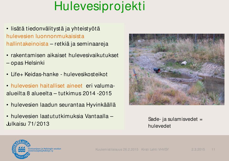 hulevesien haitalliset aineet eri valumaalueilta 8 alueelta tutkimus 2014-2015 hulevesien laadun seurantaa