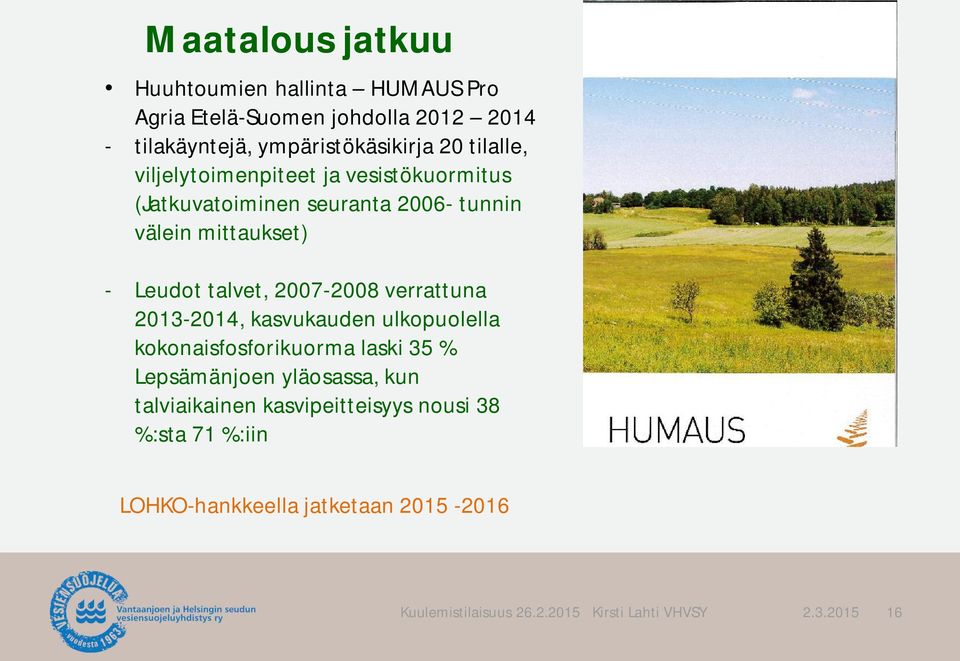 mittaukset) - Leudot talvet, 2007-2008 verrattuna 2013-2014, kasvukauden ulkopuolella kokonaisfosforikuorma laski 35