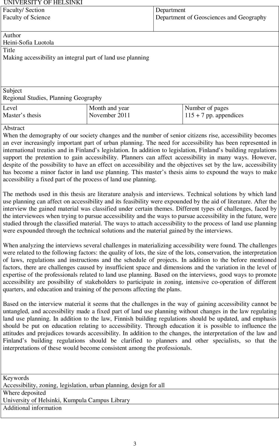 appendices Abstract When the demography of our society changes and the number of senior citizens rise, accessibility becomes an ever increasingly important part of urban planning.