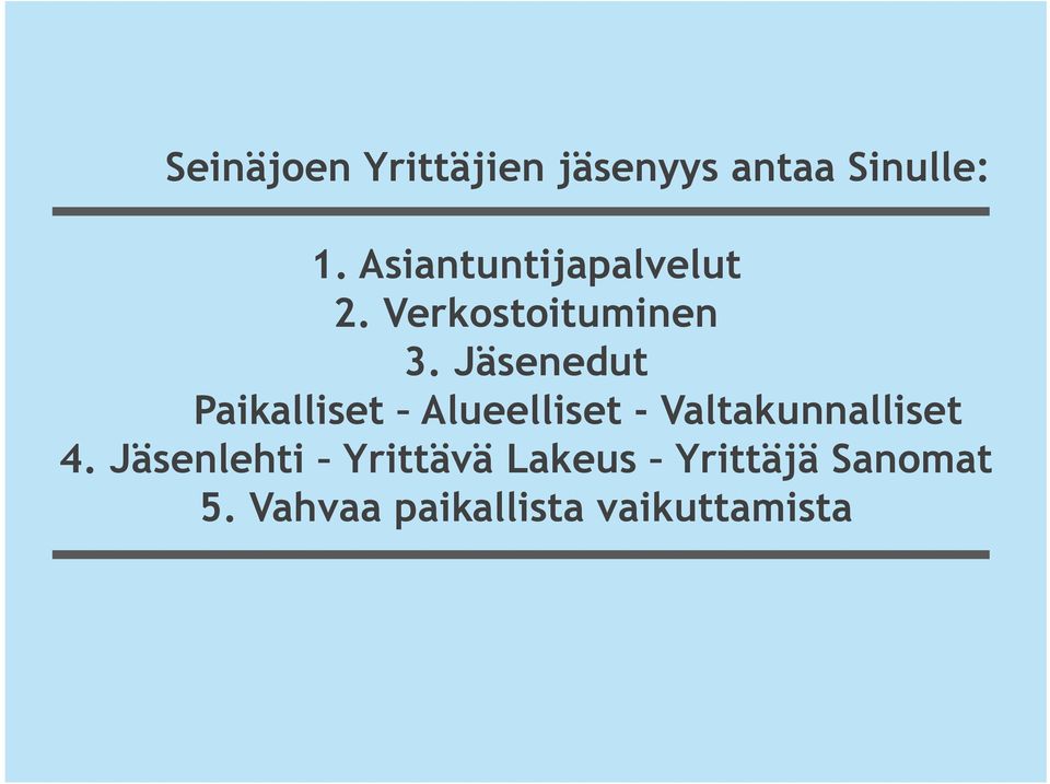 Jäsenedut Paikalliset Alueelliset - Valtakunnalliset 4.