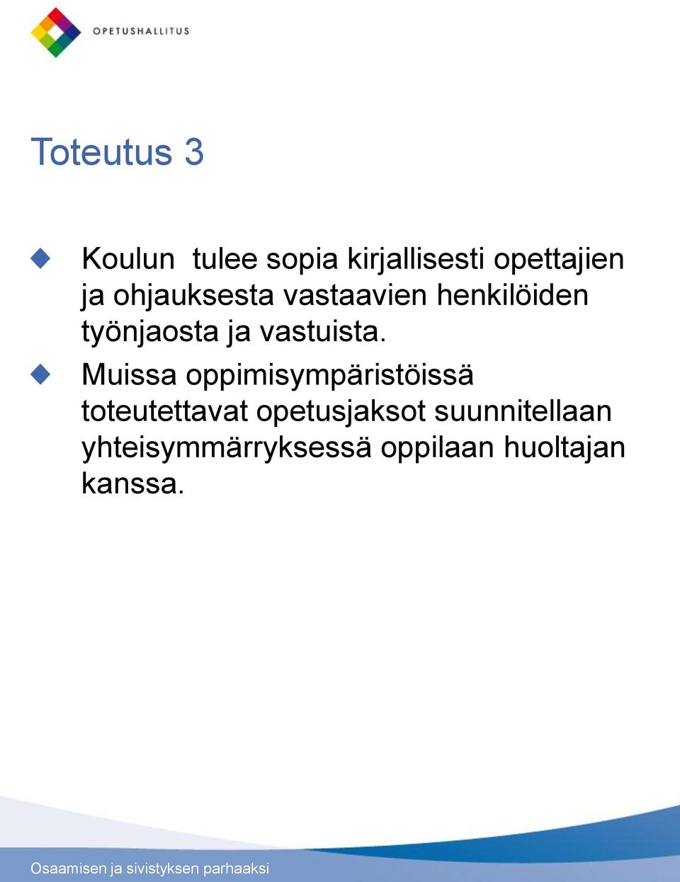 Muissa oppimisympäristöissä toteutettavat opetusjaksot