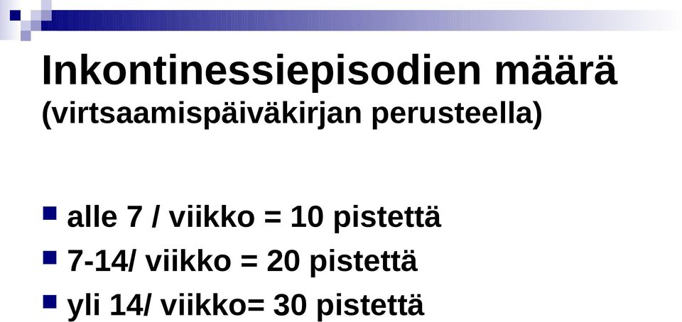 alle 7 / viikko = 10 pistettä 7-14/