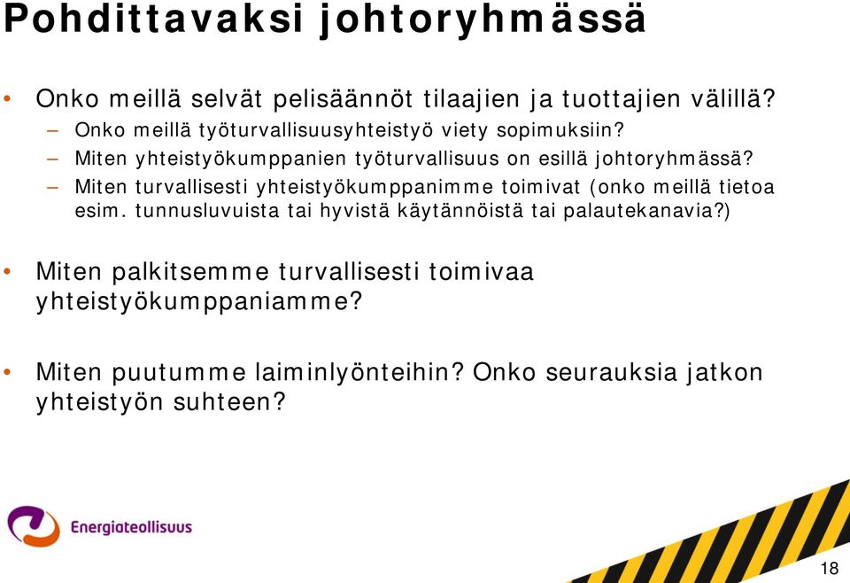 Miten turvallisesti yhteistyökumppanimme toimivat (onko meillä tietoa esim.