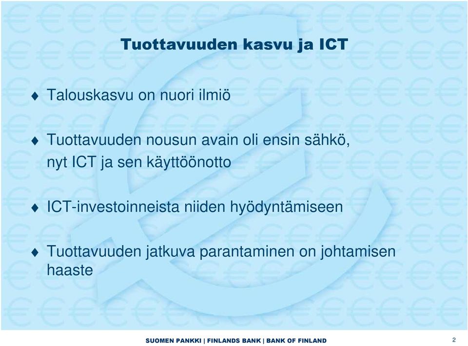 sen käyttöönotto ICT-investoinneista niiden