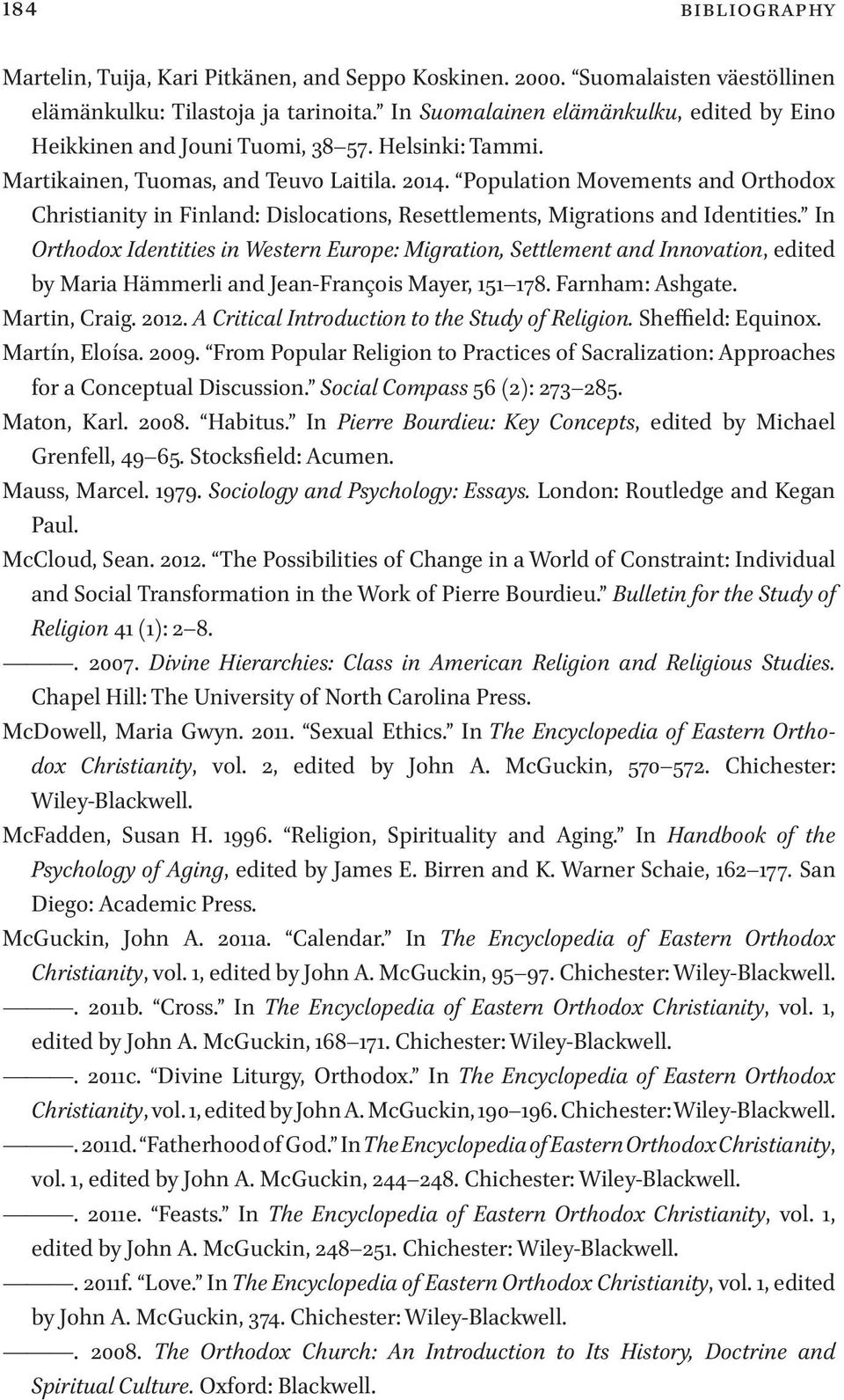 Population Movements and Orthodox Christianity in Finland: Dislocations, Resettlements, Migrations and Identities.