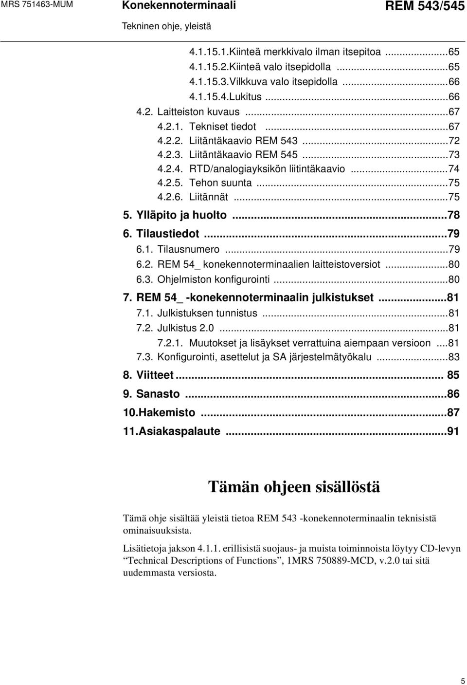 .... REM _ konekennoterminaalien laitteistoversiot..... Ohjelmiston konfigurointi.... REM _ -konekennoterminaalin julkistukset..... Julkistuksen tunnistus..... Julkistus.