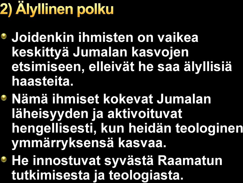 Nämä ihmiset kokevat Jumalan läheisyyden ja aktivoituvat