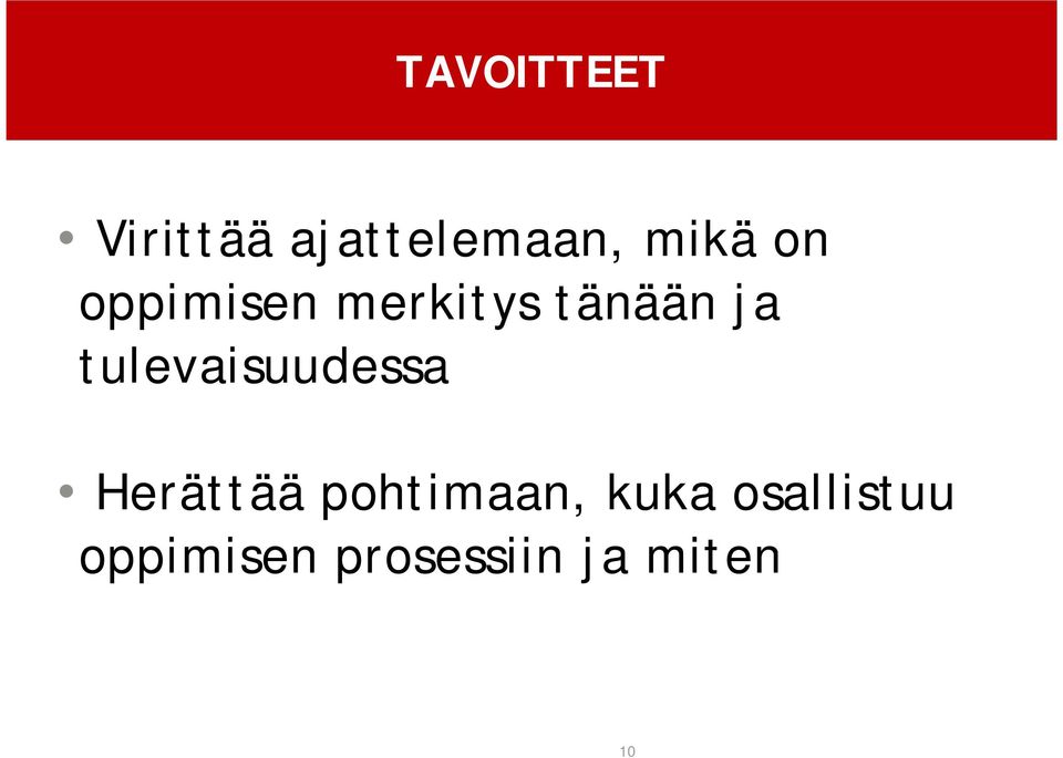 tänään ja tulevaisuudessa Herättää