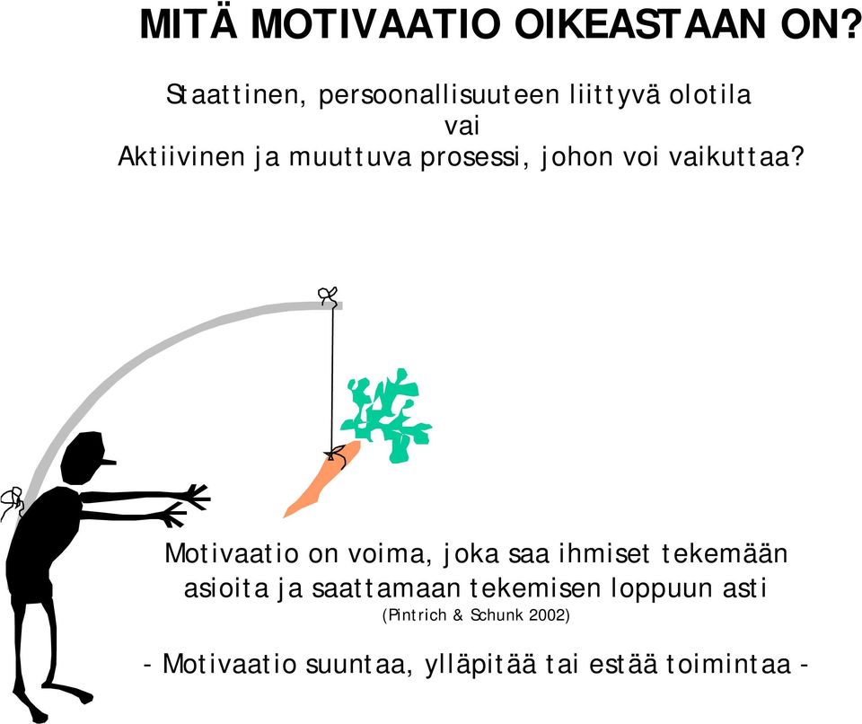 prosessi, johon voi vaikuttaa?