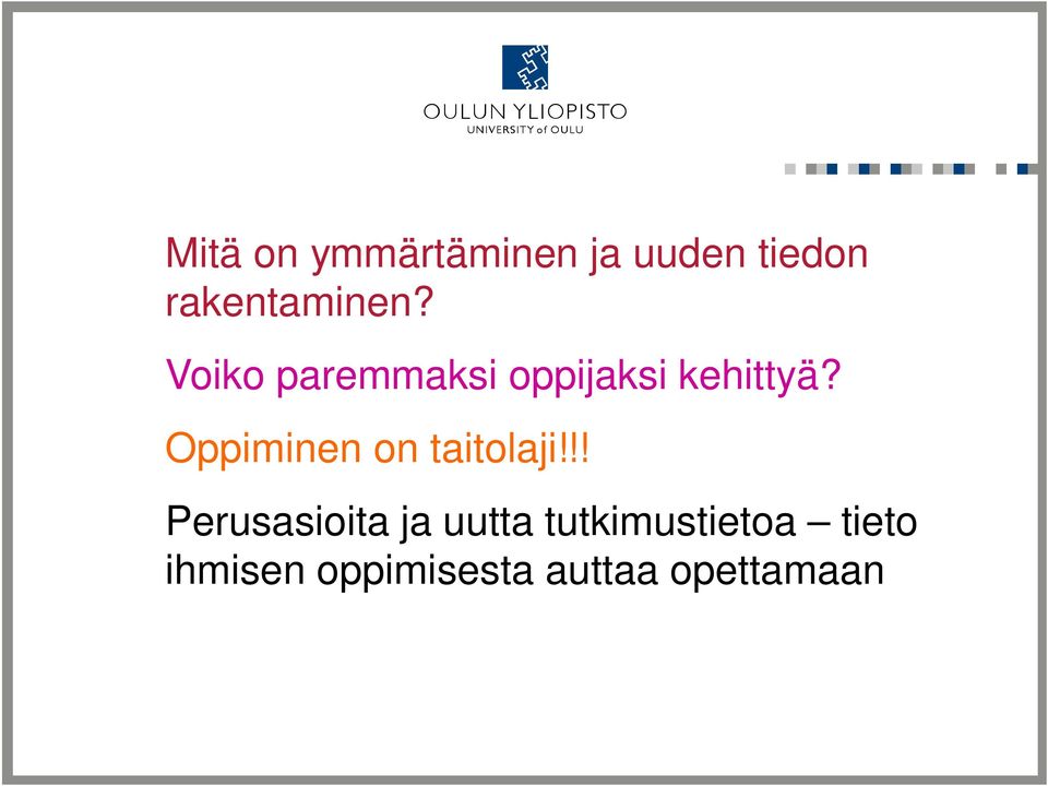 Voiko paremmaksi oppijaksi kehittyä?