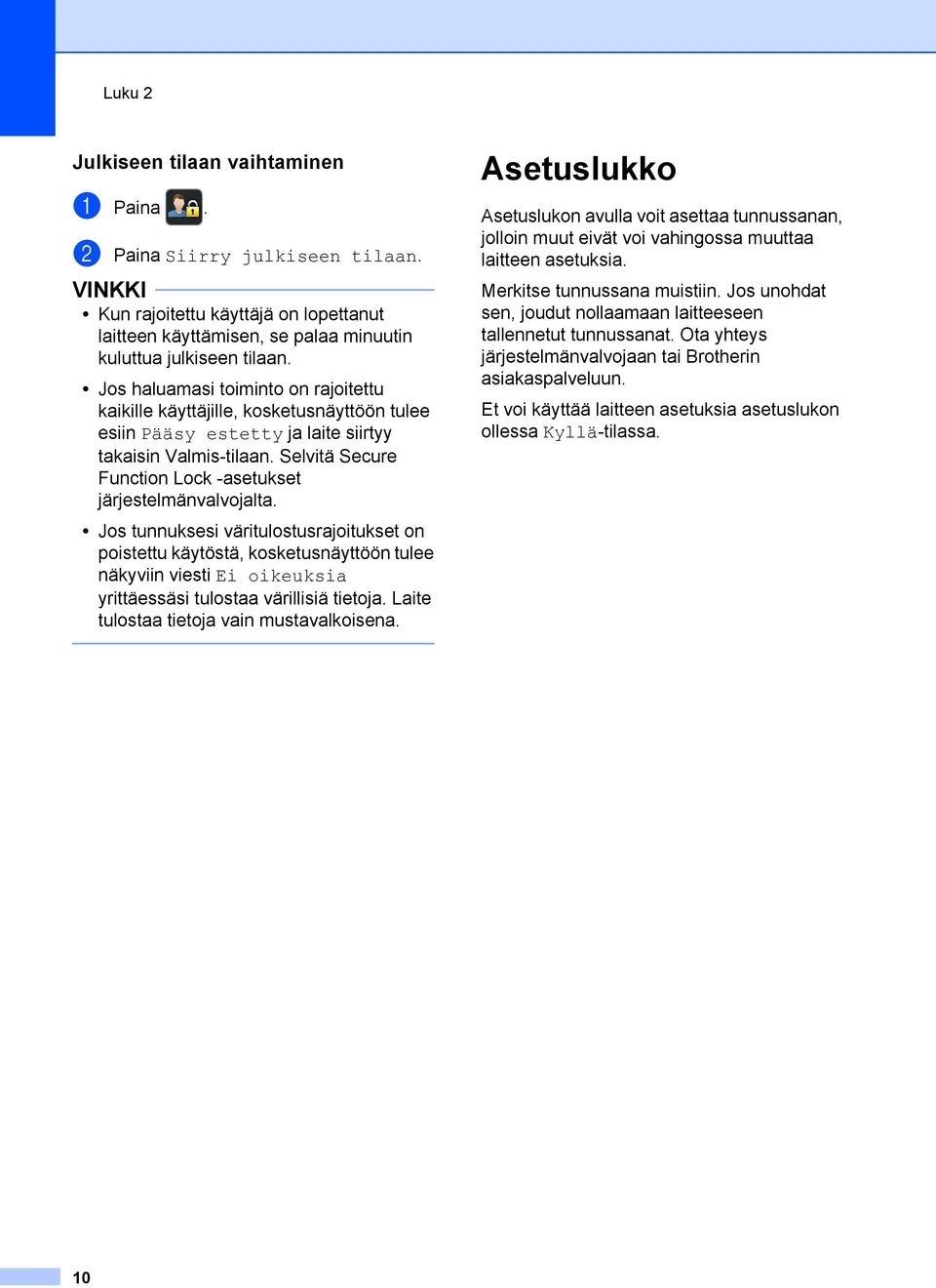 Selvitä Secure Function Lock -asetukset järjestelmänvalvojalta.