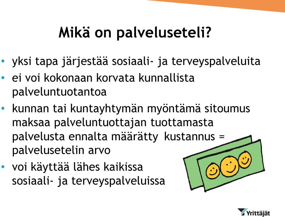 kunnallista palveluntuotantoa kunnan tai kuntayhtymän myöntämä sitoumus maksaa