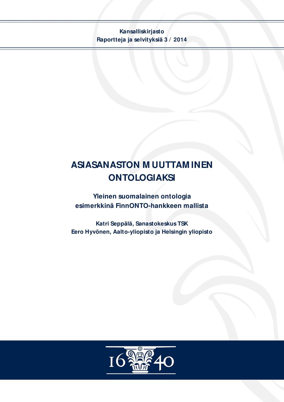 ontologia esimerkkinä FinnONTO-hankkeen mallista Katri