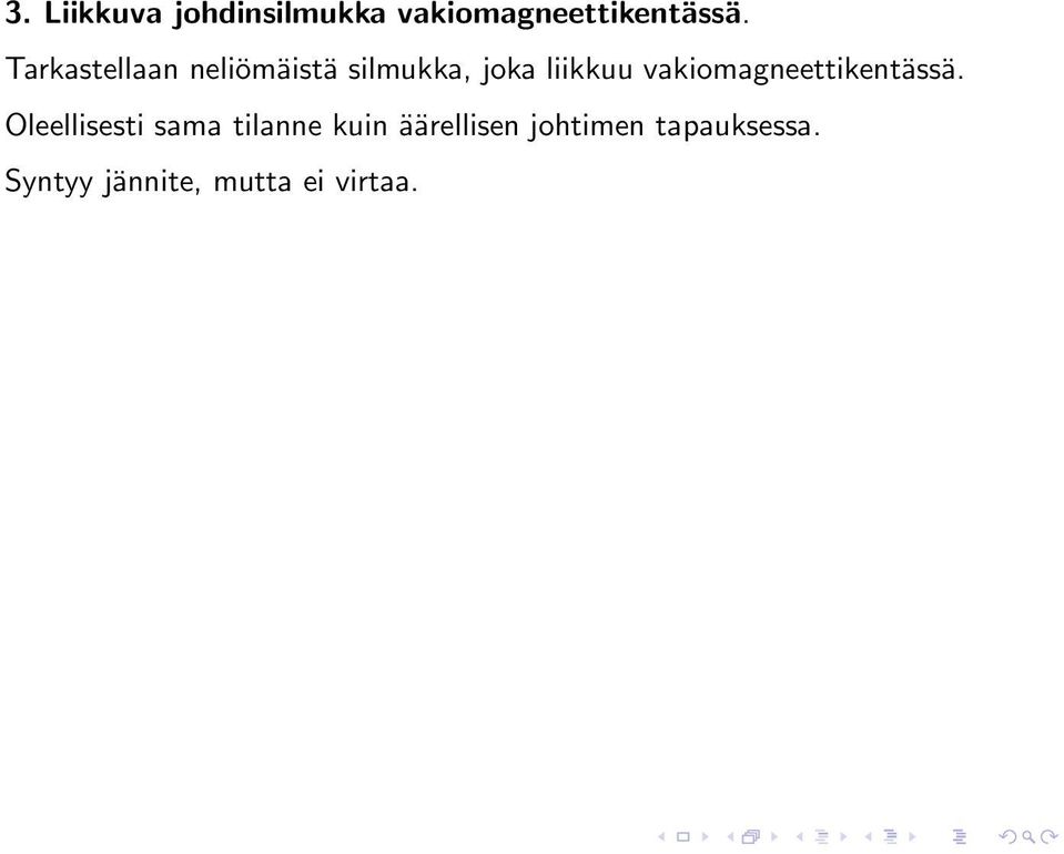 vakiomagneettikentässä.