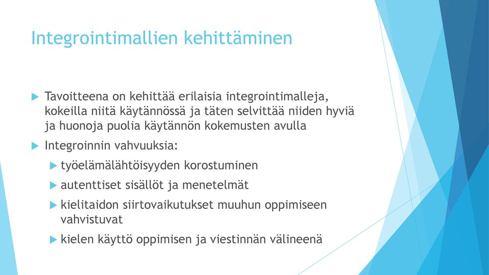 Integroinnin vahvuuksia: työelämälähtöisyyden korostuminen autenttiset sisällöt ja menetelmät