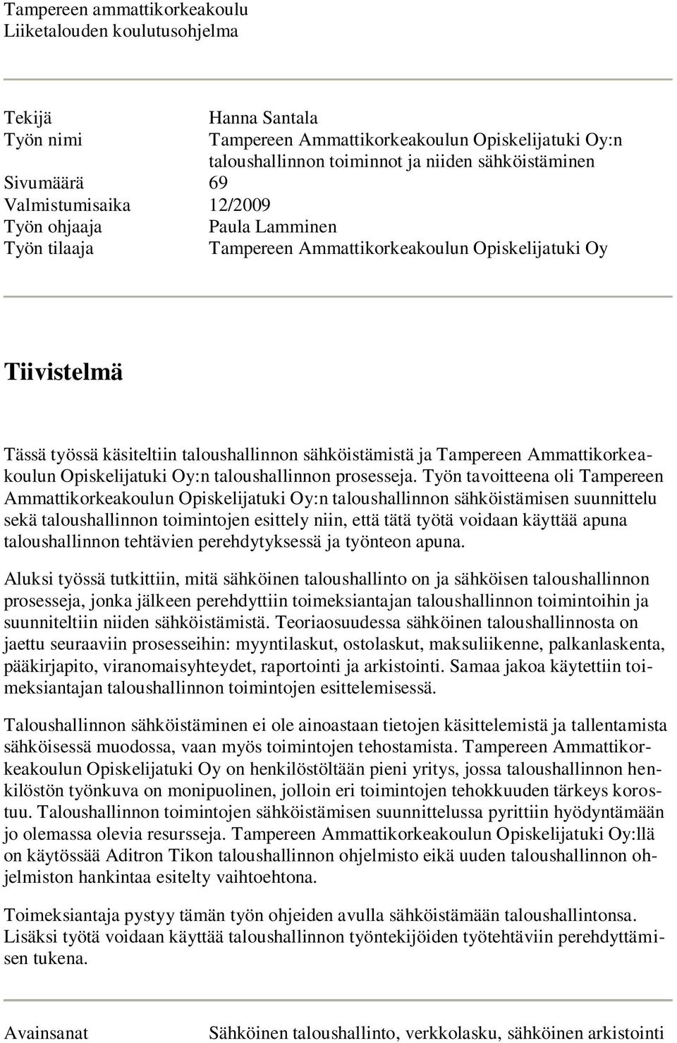 Tampereen Ammattikorkeakoulun Opiskelijatuki Oy:n taloushallinnon prosesseja.