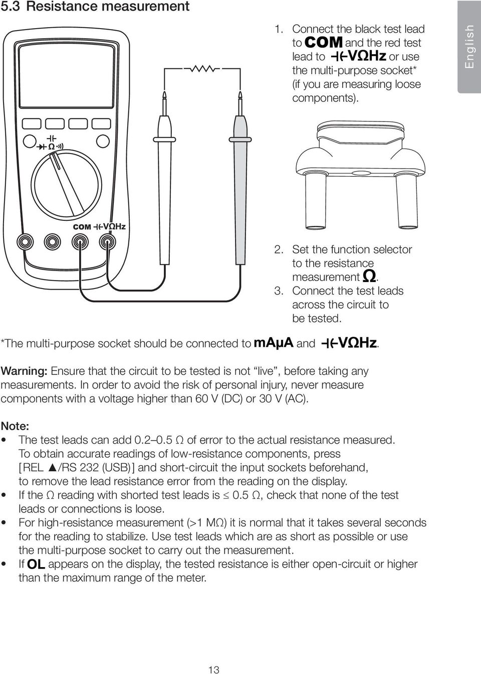 Warning: Ensure that the circuit to be tested is not live, before taking any measurements.