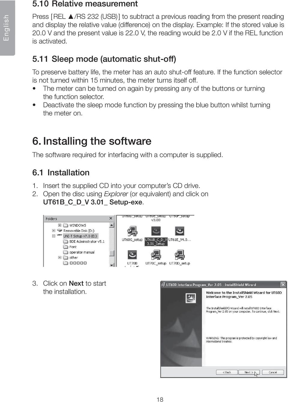 11 Sleep mode (automatic shut-off) To preserve battery life, the meter has an auto shut-off feature. If the function selector is not turned within 15 minutes, the meter turns itself off.