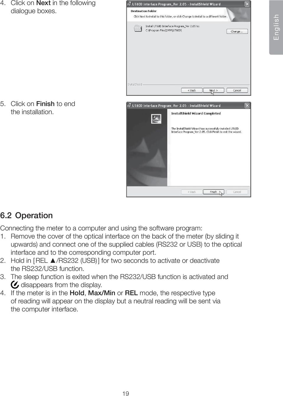 corresponding computer port. 2. Hold in [ REL /RS232 (USB) ] for two seconds to activate or deactivate the RS232/USB function. 3.