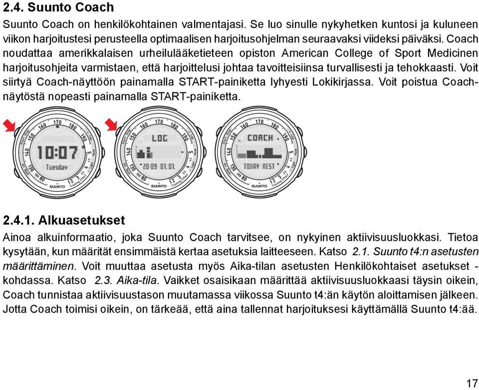 Coach noudattaa amerikkalaisen urheilulääketieteen opiston American College of Sport Medicinen harjoitusohjeita varmistaen, että harjoittelusi johtaa tavoitteisiinsa turvallisesti ja tehokkaasti.