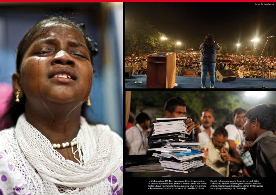 Kuva vasemmalla: Kuulija suuressa Dharavin slummikokouksessa on kohdannut Jumalan.