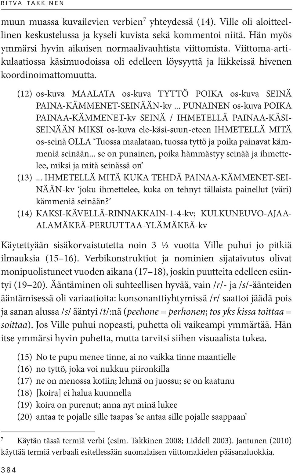 (12) os-kuva MAALATA os-kuva TYTTÖ POIKA os-kuva SEINÄ PAINA-KÄMMENET-SEINÄÄN-kv.