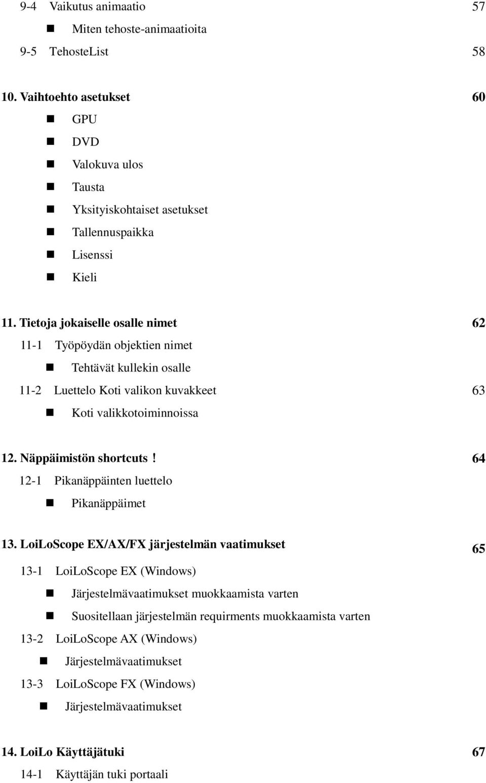 64 12-1 Pikanäppäinten luettelo Pikanäppäimet 13.