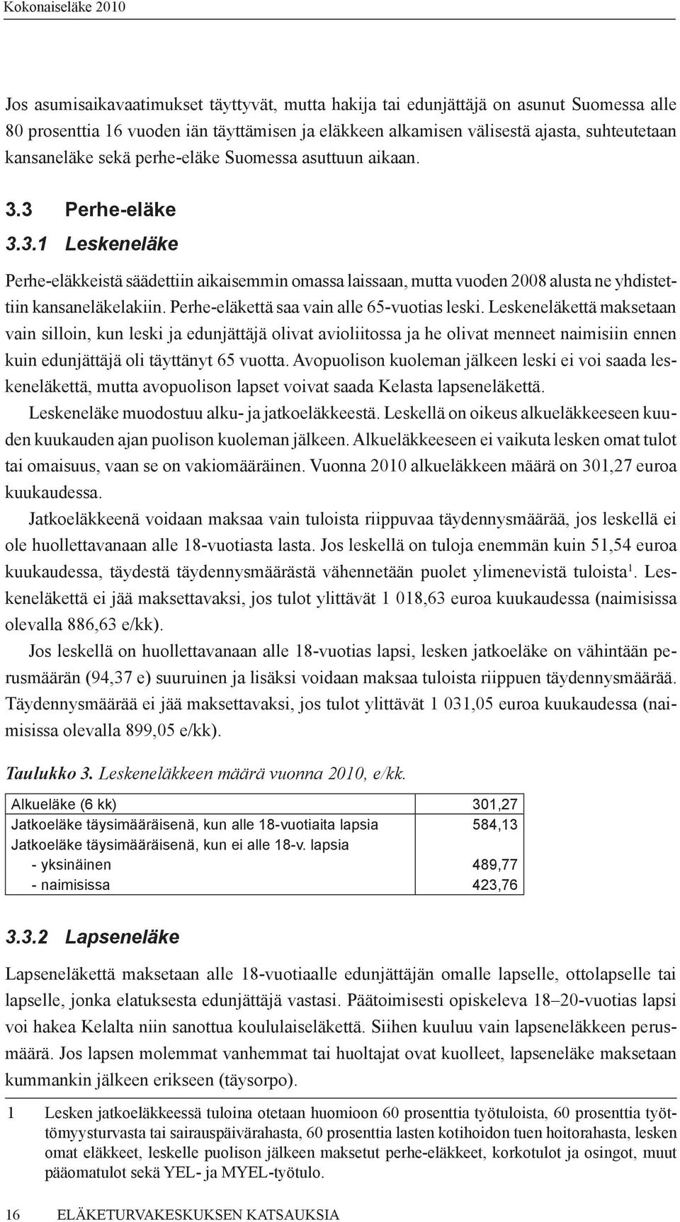 Perhe-eläkettä saa vain alle 65-vuotias leski.