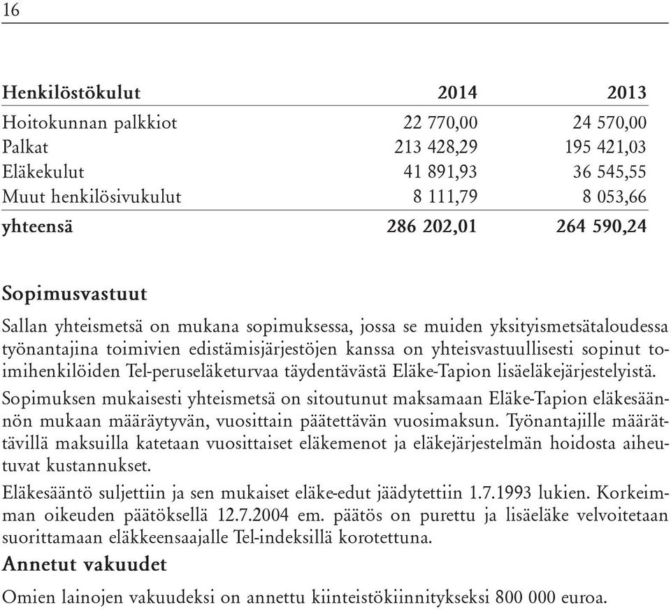 toimihenkilöiden Tel-peruseläketurvaa täydentävästä Eläke-Tapion lisäeläkejärjestelyistä.