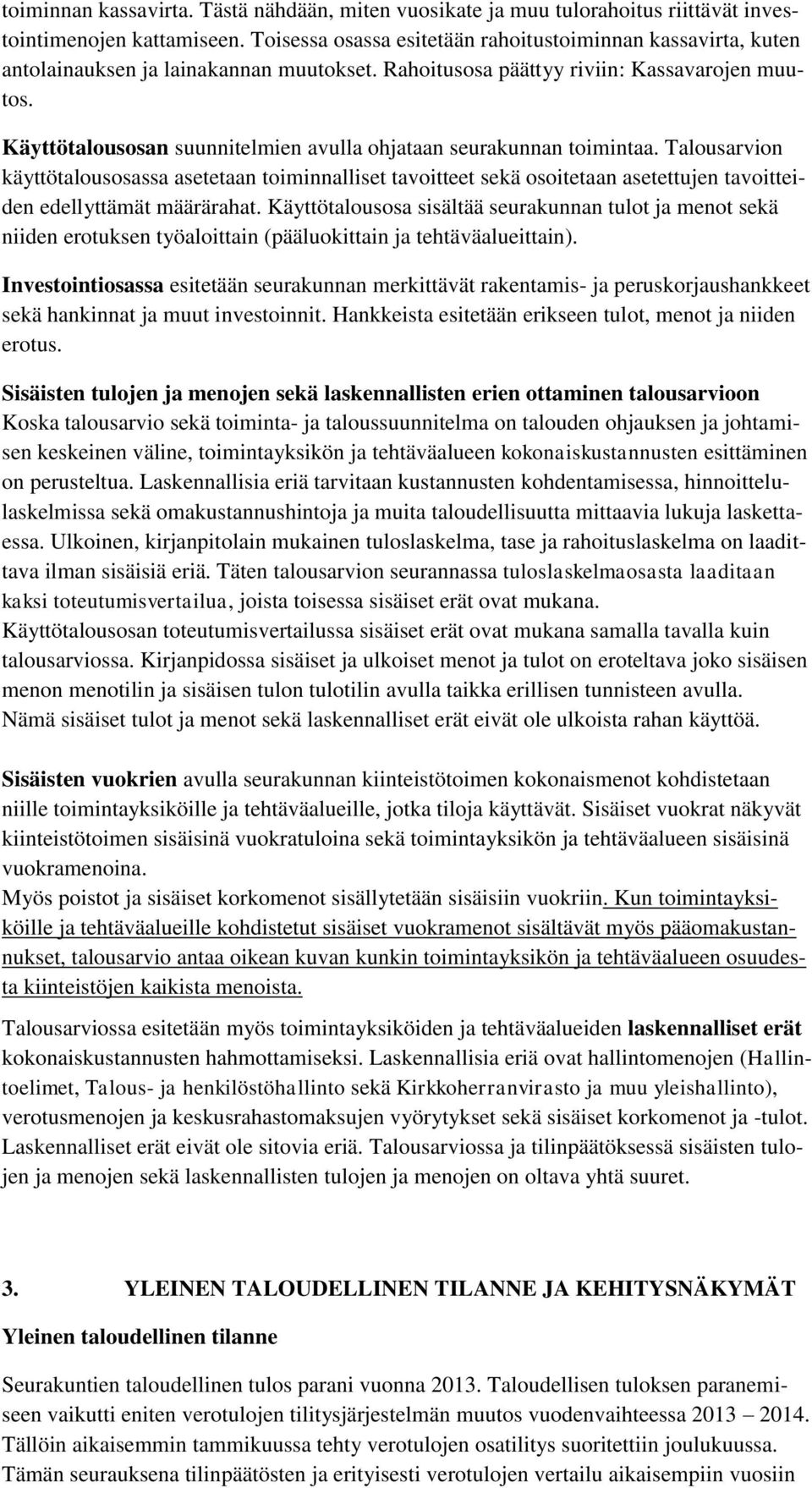 Käyttötalousosan suunnitelmien avulla ohjataan seurakunnan toimintaa.