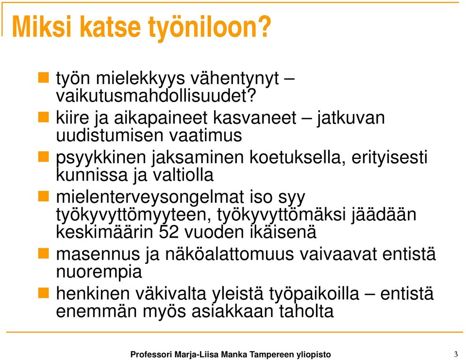 valtiolla mielenterveysongelmat iso syy työkyvyttömyyteen, työkyvyttömäksi jäädään keskimäärin 52 vuoden ikäisenä masennus