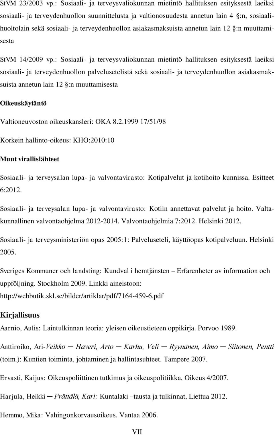 terveydenhuollon asiakasmaksuista annetun lain 12 :n muuttamisesta StVM 14/2009 vp.