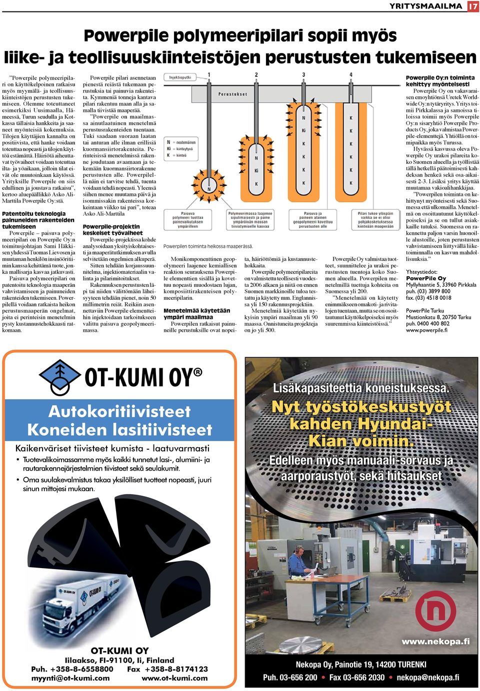 Tilojen käyttäjien kannalta on positiivista, että hanke voidaan toteuttaa nopeasti ja tilojen käyttöä estämättä.