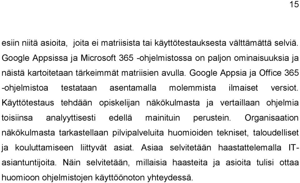 Google Appsia ja Office 365 -ohjelmistoa testataan asentamalla molemmista ilmaiset versiot.