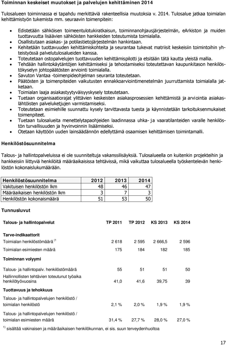 Osallistutaan asiakas- ja potilastietojärjestelmän hankintaan.