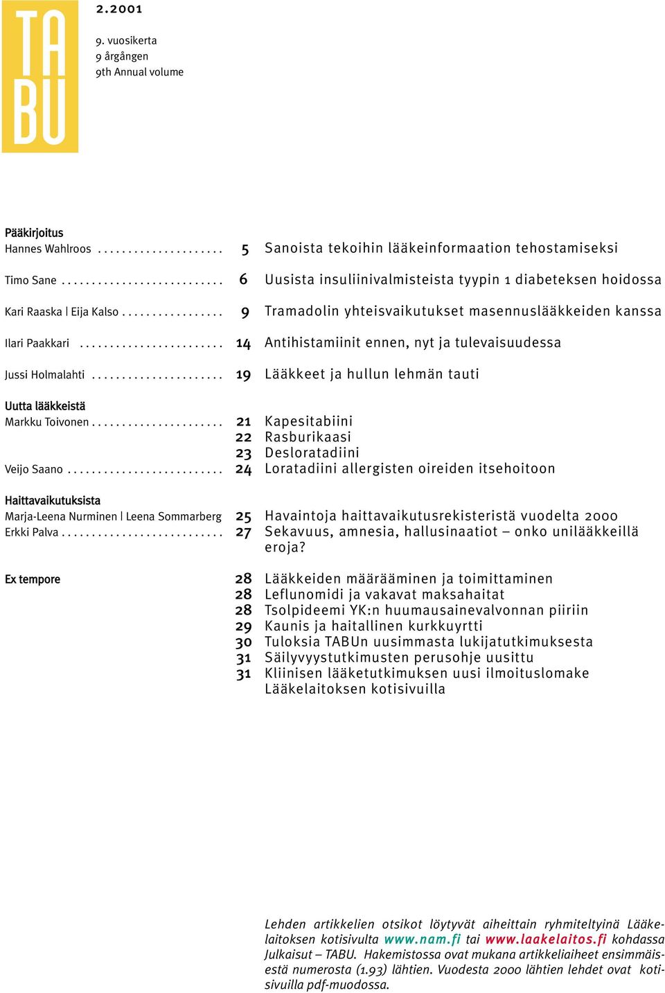 ......................... Haittavaikutuksista Marja-Leena Nurminen Leena Sommarberg Erkki Palva.