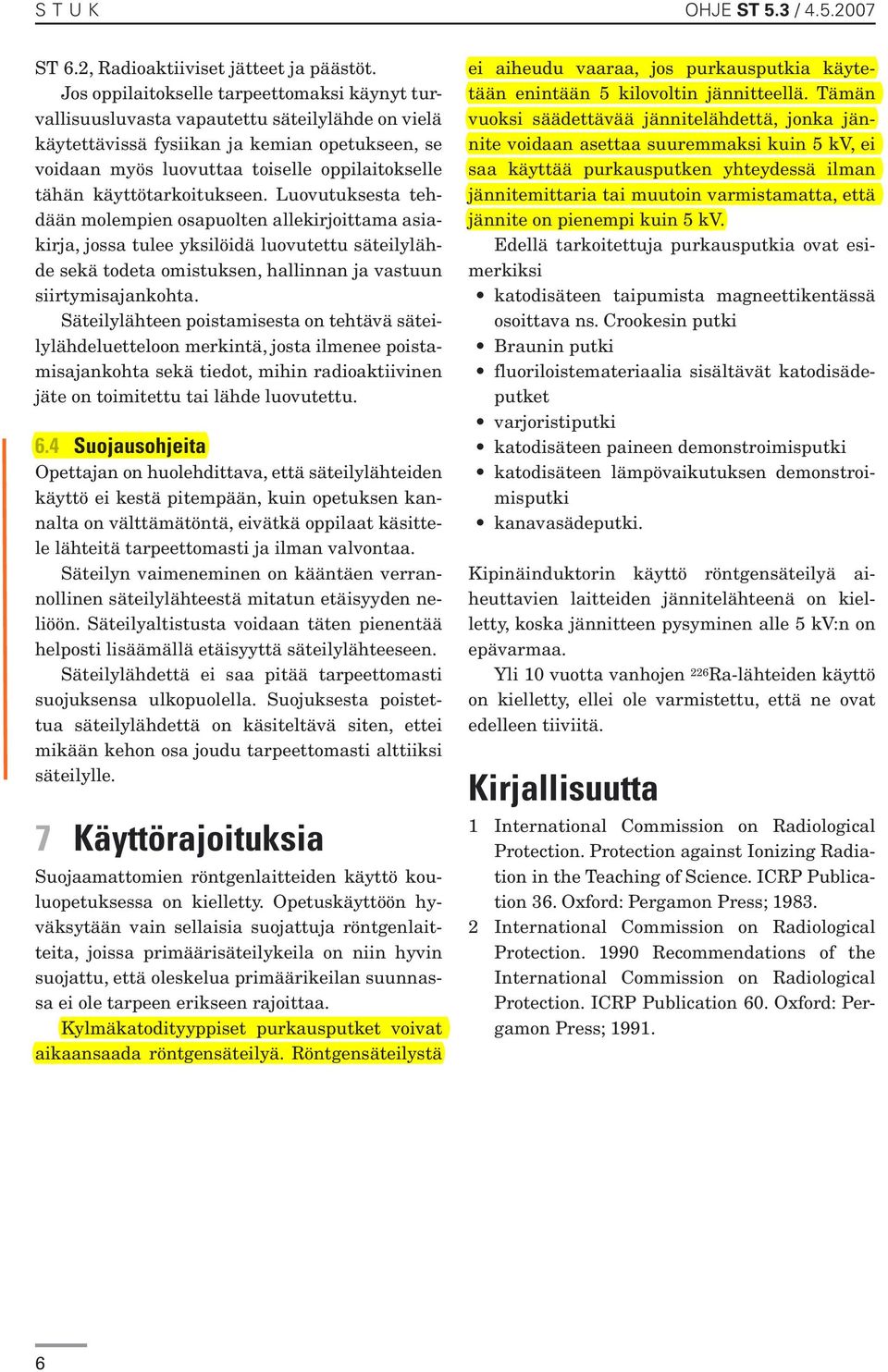 käyttötarkoitukseen.