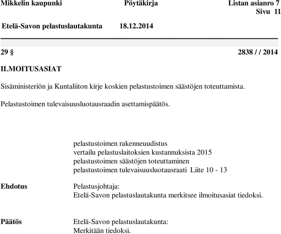 Pelastustoimen tulevaisuusluotausraadin asettamispäätös.