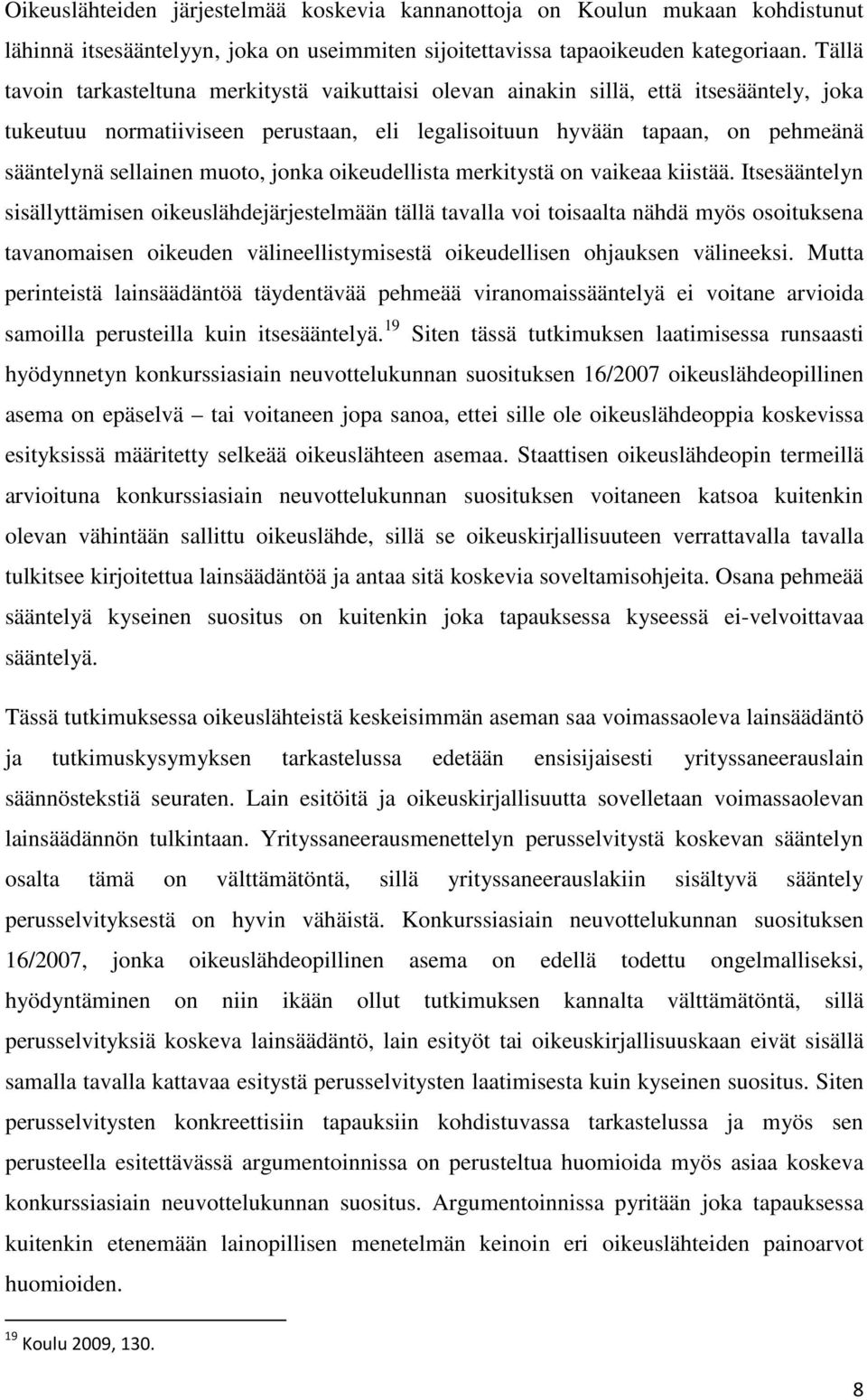 muoto, jonka oikeudellista merkitystä on vaikeaa kiistää.