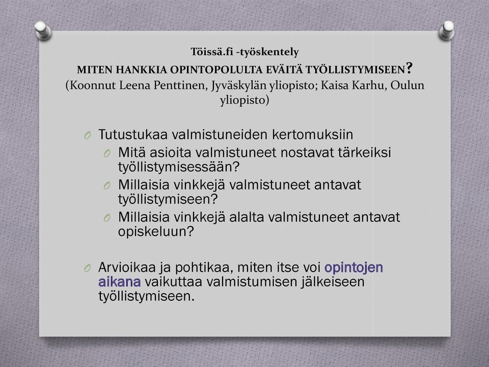 Mitä asioita valmistuneet nostavat tärkeiksi työllistymisessään?