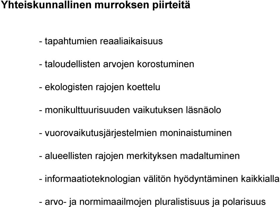 vuorovaikutusjärjestelmien moninaistuminen - alueellisten rajojen merkityksen madaltuminen -