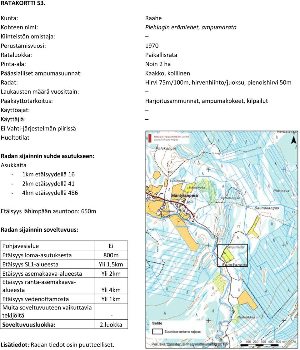 Kaakko, koillinen Hirvi 75m/100m, hirvenhiihto/juoksu, pienoishirvi 50m Harjoitusammunnat, ampumakokeet,