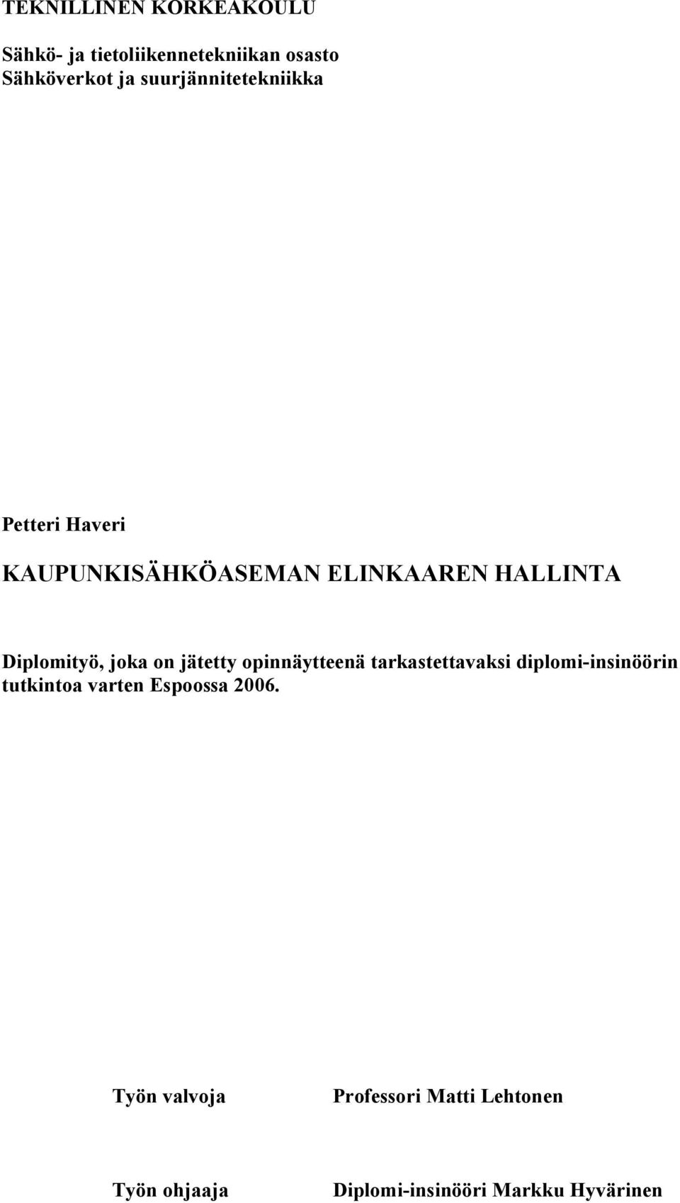 joka on jätetty opinnäytteenä tarkastettavaksi diplomi-insinöörin tutkintoa varten