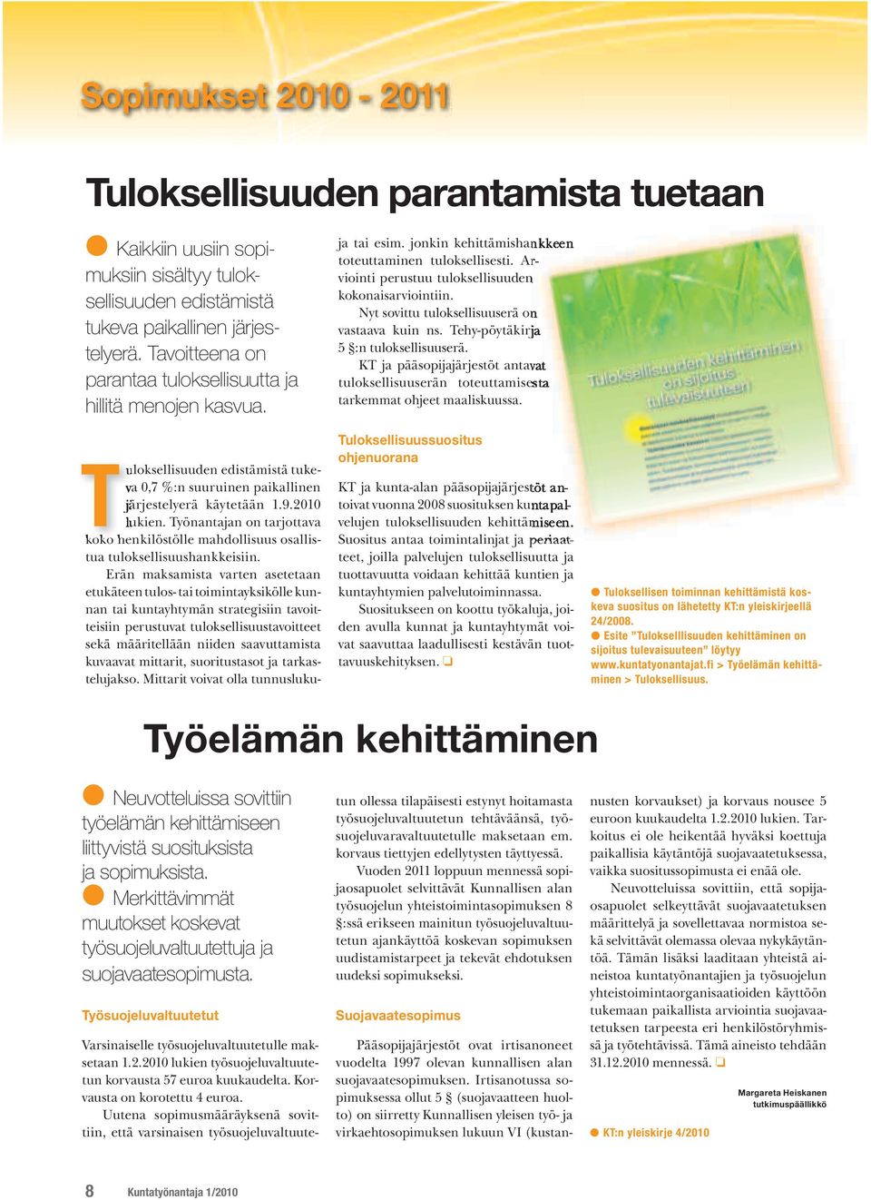 Työnantajan on tarjottava koko henkilöstölle mahdollisuus osallistua tuloksellisuushankkeisiin.