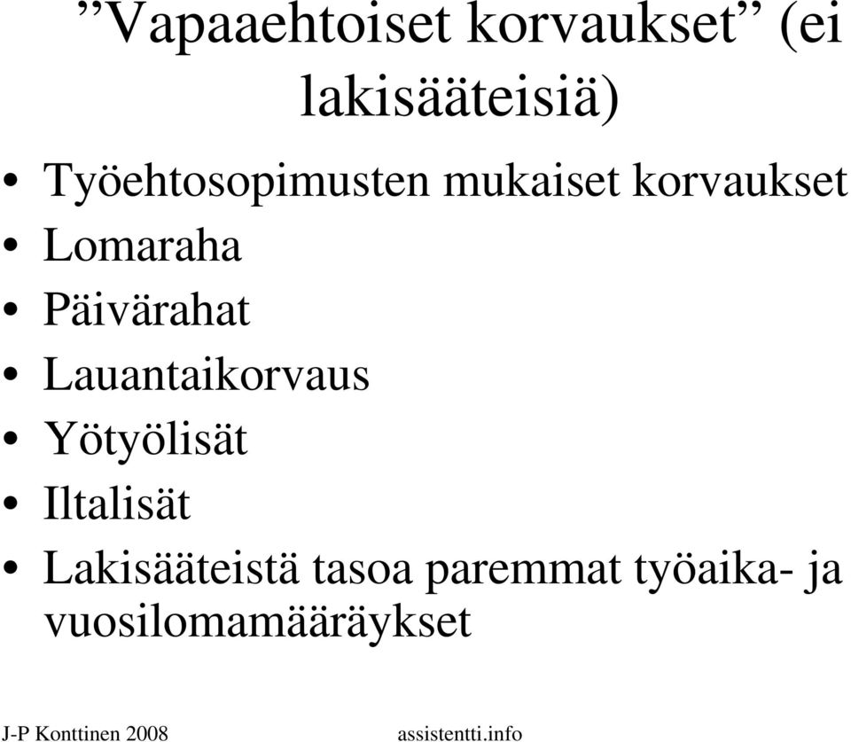 Päivärahat Lauantaikorvaus Yötyölisät Iltalisät