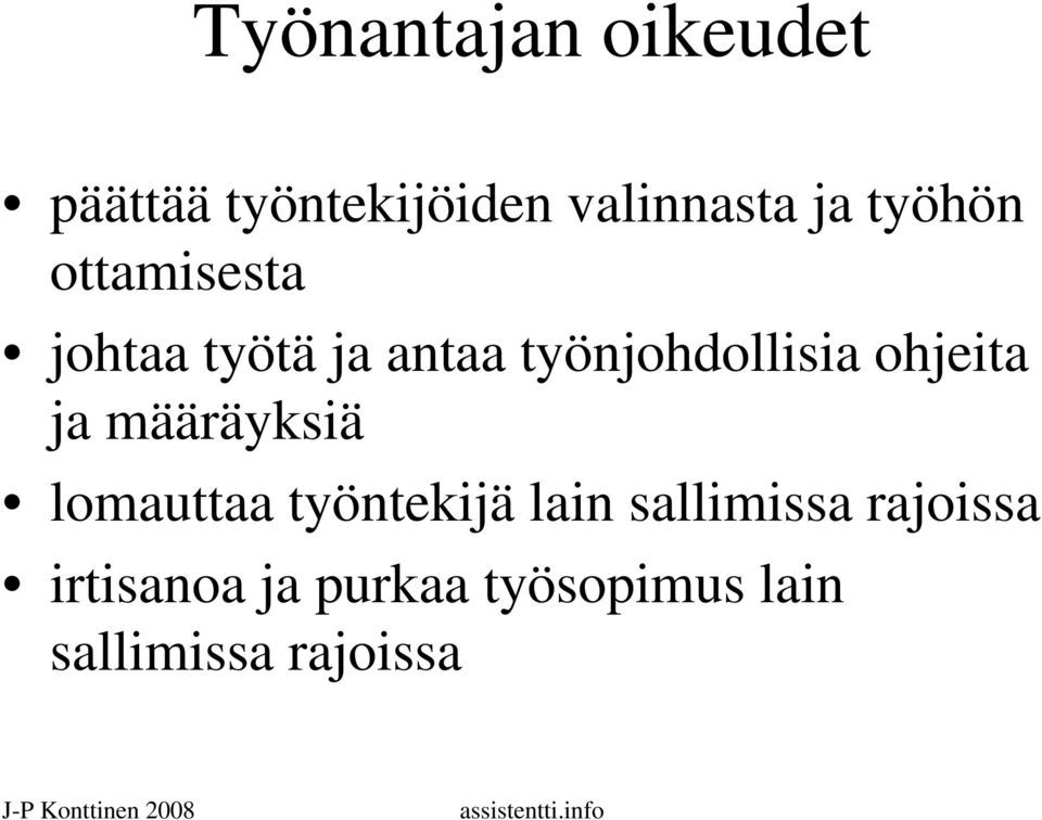 ohjeita ja määräyksiä lomauttaa työntekijä lain sallimissa