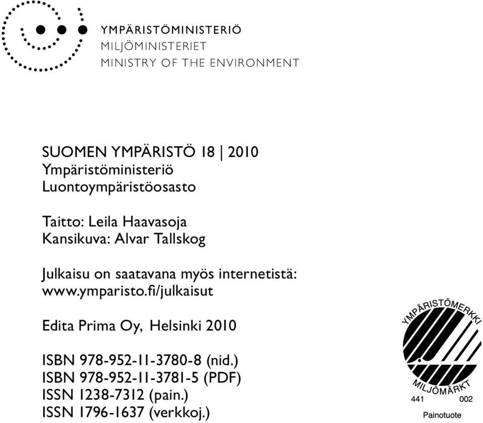 Julkaisu on saatavana myös internetistä: www.ymparisto.