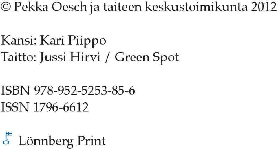 Piippo Taitto: Jussi Hirvi / Green