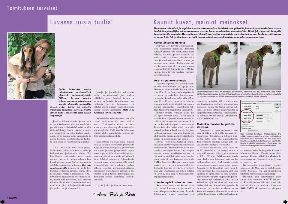 Juuri aktiivisista apureista johtuu myös se, että kerhomme lehti on rotulehtien parhaimmistoa.